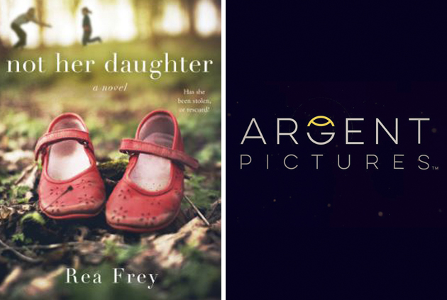 Argent Pictures Secures Rights To ‘Not Her Daughter’ Novel By Rea Frey